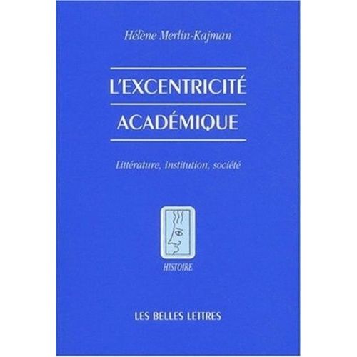 L'excentricité Académique - Littérature, Institution, Société