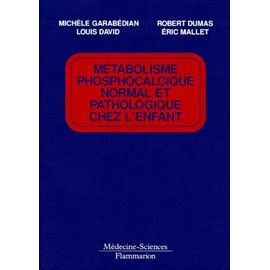 Métabolisme Phosphocalcique Normal Et Pathologique Chez L'enfant