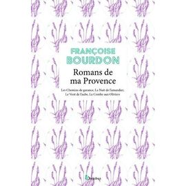 Romans De Ma Provence - Les Chemins De Garance - La Nuit De L'amandier - Le Vent De L'aube - La Combe Aux Oliviers