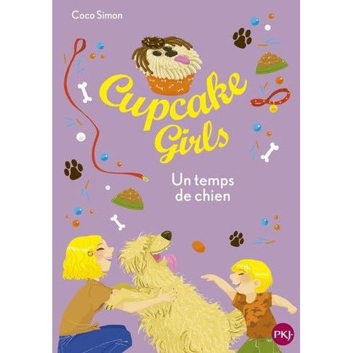 Cupcake Girls Tome 27 - Un Temps De Chien