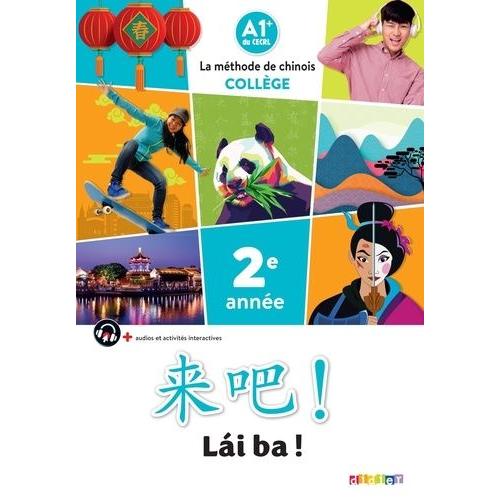 Chinois 2e Année Lai Ba ! - Livre Élève