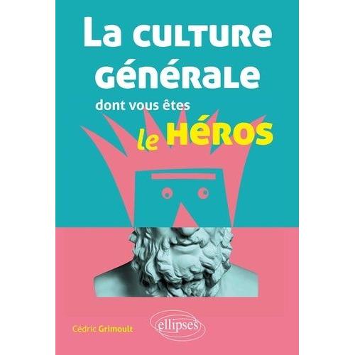 La Culture Générale Dont Vous Êtes Le Héros