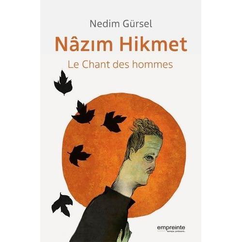 Nâzim Hikmet - Le Chant Des Hommes