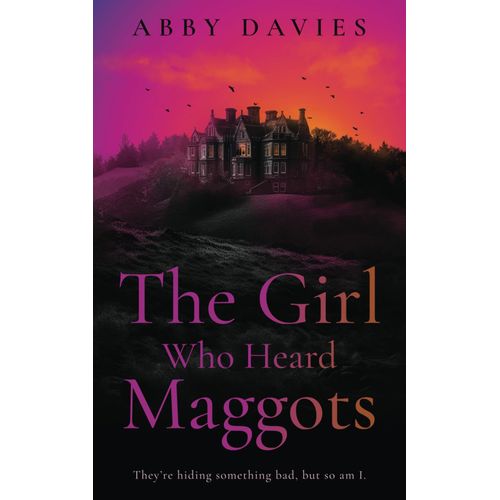 The Girl Who Heard Maggots