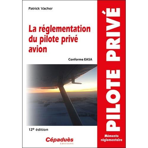 La Réglementation Du Pilote Privé Avion - Conforme Aesa