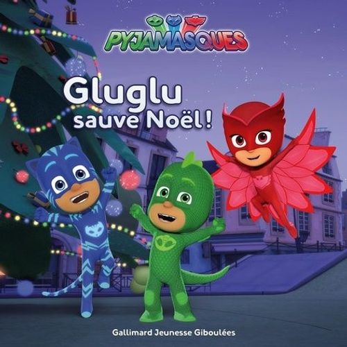 Les Pyjamasques (Série Tv) Tome 7 - Gluglu Sauve Noël !