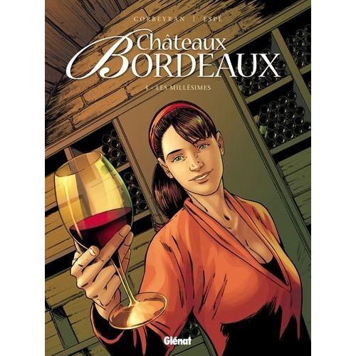 Châteaux Bordeaux Tome 4 - Les Millésimes