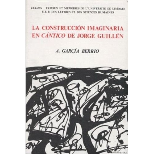 La Construccion Imaginaria En "Cantico" De Jorge Guillen