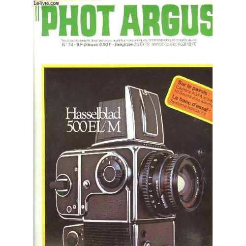 Phot Argus N° 74 - Caméra Agfa Movexoom 10 Sound Mos Electronic, Nikon F2, Arsenic Et Vieilles Dentelles : Le Rony Emc 750, Photographie Sous Marine : La Fin D Une Incompréhension ?, Le Zoom Komura(...)