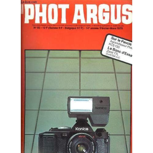 Phot Argus N° 92 - Agrandisseur Philips Pcs 130, Zenit Ttl, Emploi Du Flash Électronique Olympus Quick Auto 310 Sur L Olympus Om-2, Pour La Proxiphoto, La Photomacrographie, Et La Photomicrographie(...)