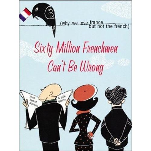 Sixty Million Frenchmen Can't Be Wrong
