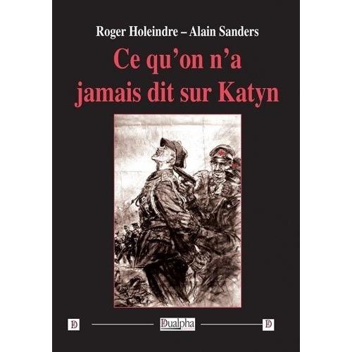 Ce Qu'on N'a Jamais Dit Sur Katyn