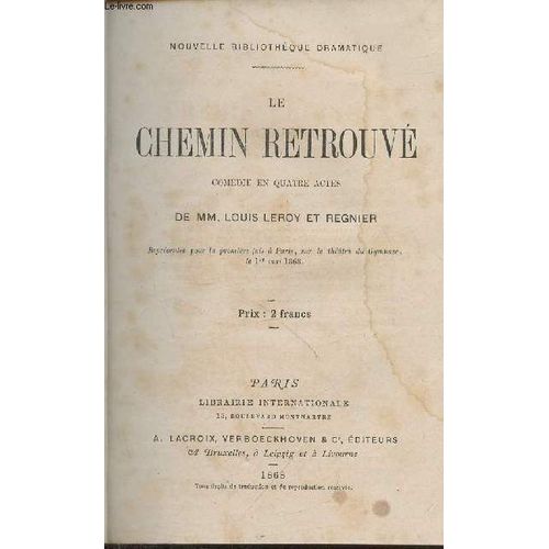 Le Chemin Retrouvé- Comédie En 4 Actes