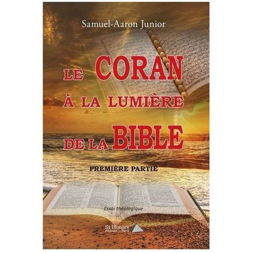 Le Coran À La Lumière De La Bible - Première Partie