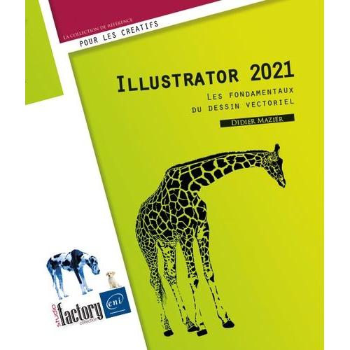 Illustrator 2021 - Les Fondamentaux Du Dessin Vectoriel