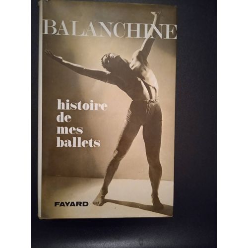Histoire De Mes Ballets De George Balanchine
