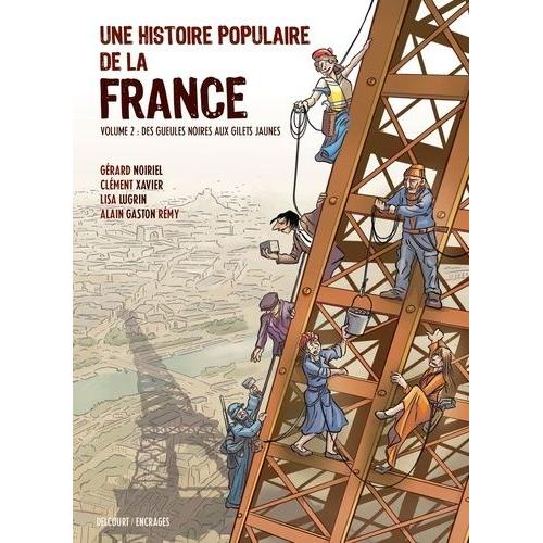 Une Histoire Populaire De La France Tome 2 - Des Gueules Noires Aux Gilets Jaunes