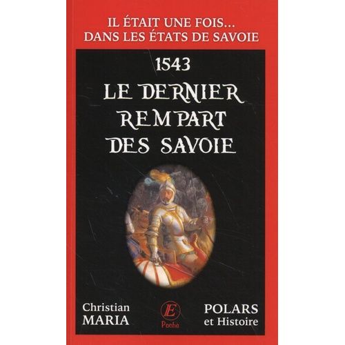 Il Était Une Fois Dans Les Etats De Savoie Tome 9 - Le Dernier Rempart Des Savoie