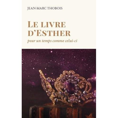 Le Livre D'esther - Pour Un Temps Comme Celui-Ci