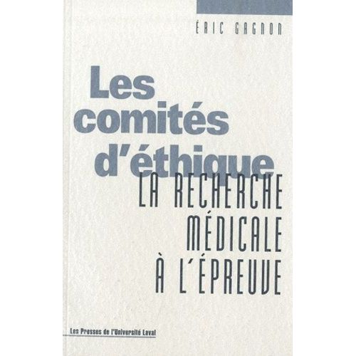 Les Comités D'éthique - La Recherche Médicale À L'épreuve