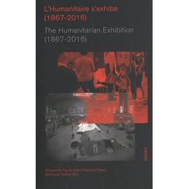 L'humanitaire S'exhibe (1867-2016)