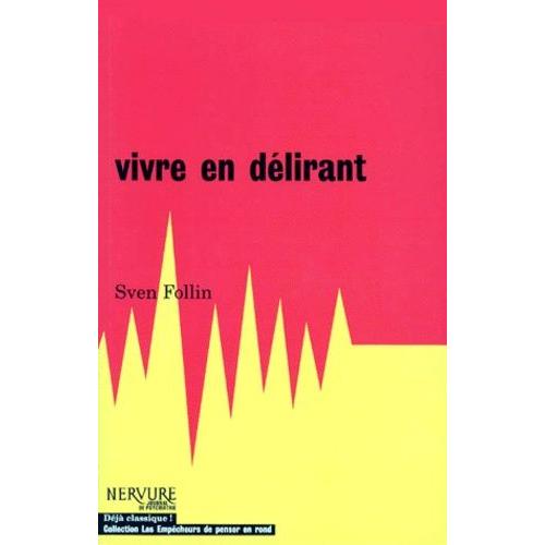 Vivre En Délirant