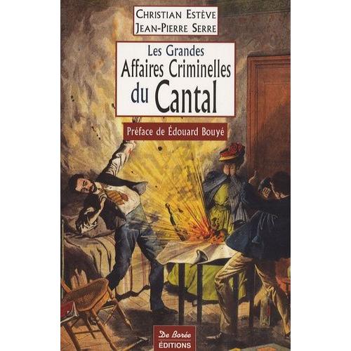 Les Grandes Affaires Criminelles Du Cantal