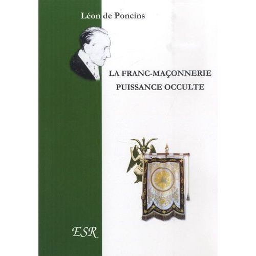 La Franc-Maçonnerie Puissance Occulte