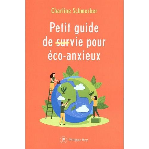 Petit Guide De (Sur)Vie Pour Éco-Anxieux