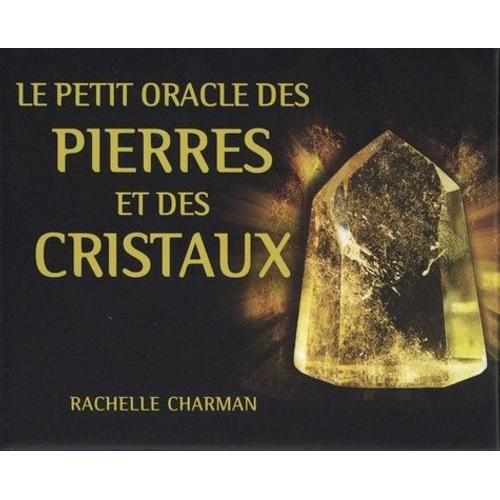 Le Petit Oracle Des Pierres Et Des Cristaux