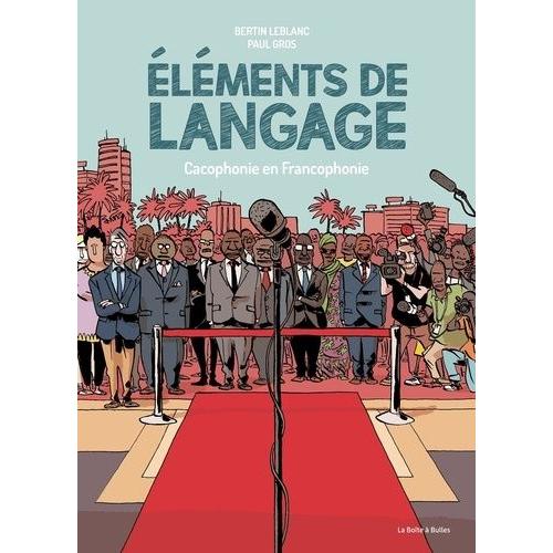 Eléments De Langage - Cacophonie En Francophonie