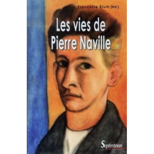 Les Vies De Pierre Naville