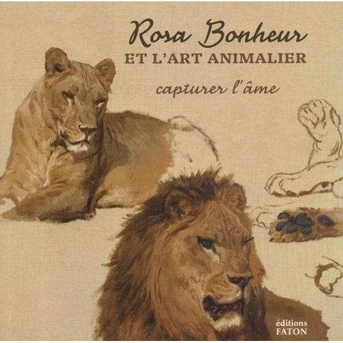Rosa Bonheur Et L'art Animalier - Capturer L'âme