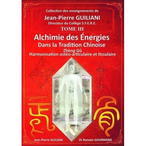 Alchimie Des Énergies Dans La Tradition Chinoise - Tome 3