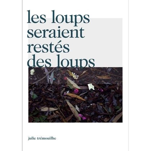 Les Loups Seraient Restés Des Loups