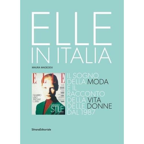 Elle In Italia - Il Sogno Della Moda E Il Racconto Della Vita Delle Donne Dal 1987