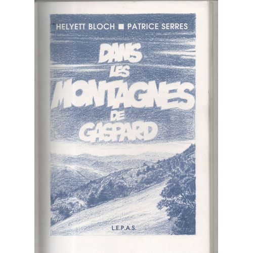 Dans Les Montagnes De Gaspard De Patrice Serres Et Helyett Bloch 1996