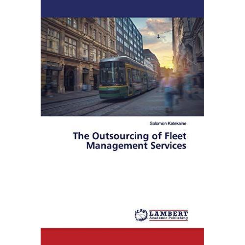 The Outsourcing Of Fleet Management Services