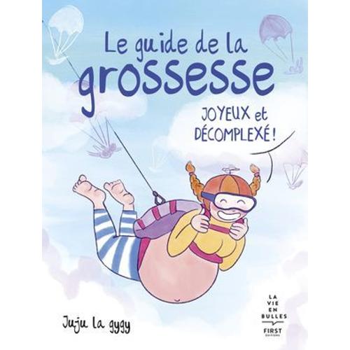 Le Guide De La Grossesse Joyeux Et Décomplexé