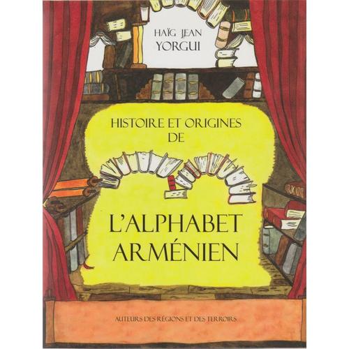 Lhistoire Et Origines De L''alphabet Arménien, 2017