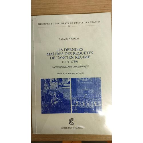 Les Derniers Maitres Des Requêtes De L'ancien Régime 1771-1789 Sylvie Nicolas Ecoles Des Chartes