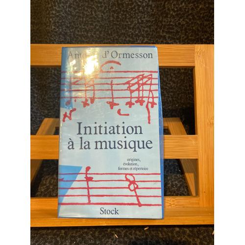 Antoine D'ormesson Initiation A La Musique Éditions Stock 1980 Dédicacé