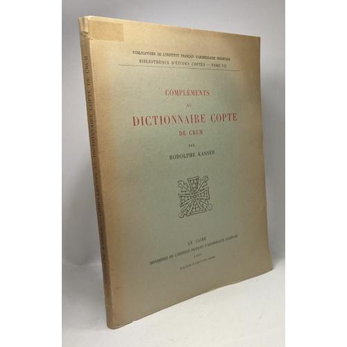 Compléments Au Dictionnaire Copte De Crum - Biblitohèque D'études Coptes - Tome Vii