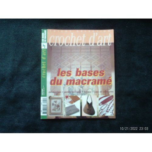 Crochet D' Art - Hors Série - Les Bases Du Macramé