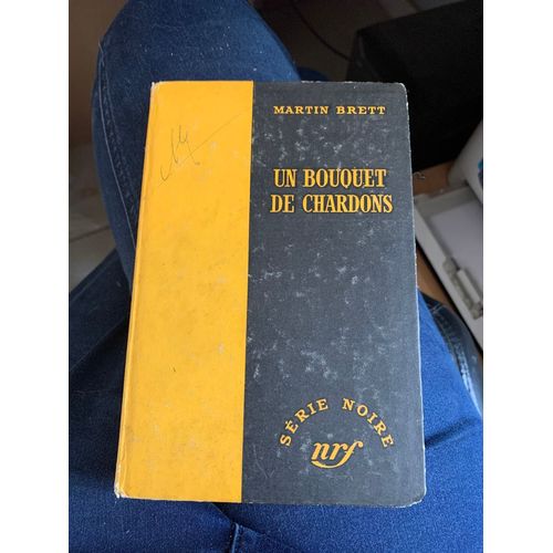 Un Bouquet De Chardons. Martin Brett. Série Noire 367