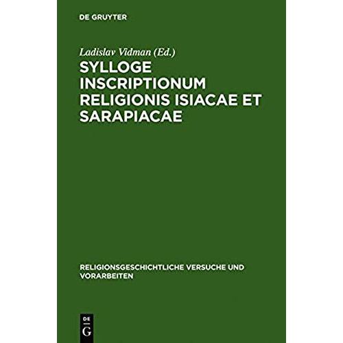 Sylloge Inscriptionum Religionis Isiacae Et Sarapiacae