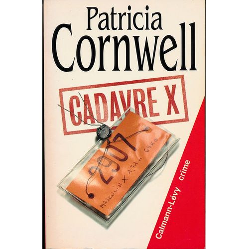 Patricia Cornwell Cadavre X Ed. Calmann-Lévy 2000