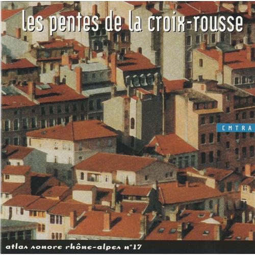 Les Pentes De La Croix-Rousse / Atlas Sonore Rhône-Alpes 17