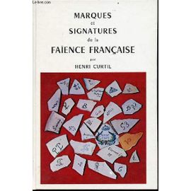 Marques Et Signatures De La Faience Francaise - Meilleures