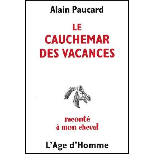 Le Cauchemar Des Vacances Raconté À Mon Cheval
